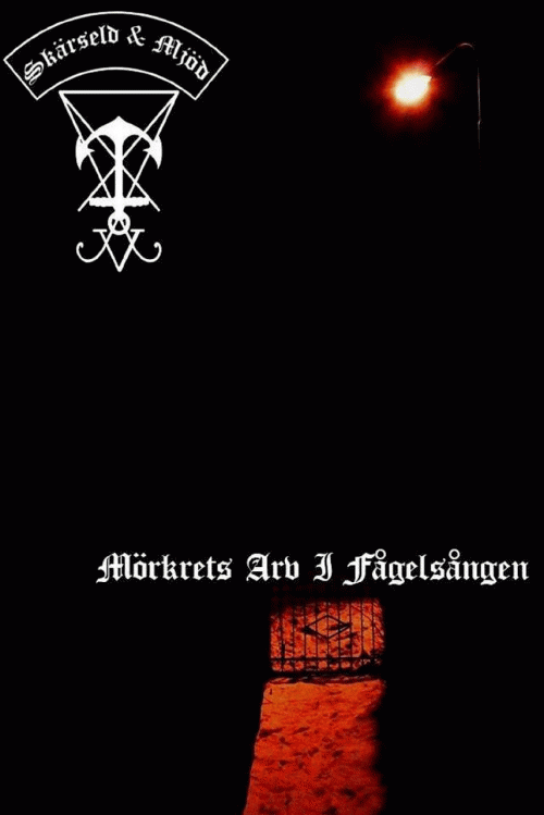 Skärseld Och Mjöd : Mörkrets Arv i Fågelsången